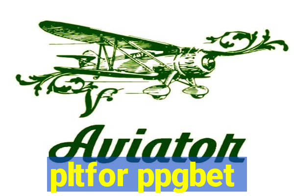 pltfor ppgbet